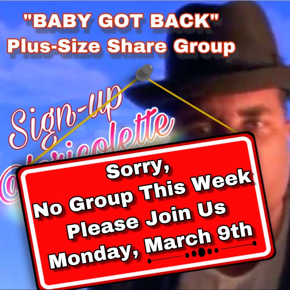 No “Baby Got Back” Group This Week. Resume 3/9/20
